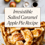 Salted Caramel Apple Pie Recipe